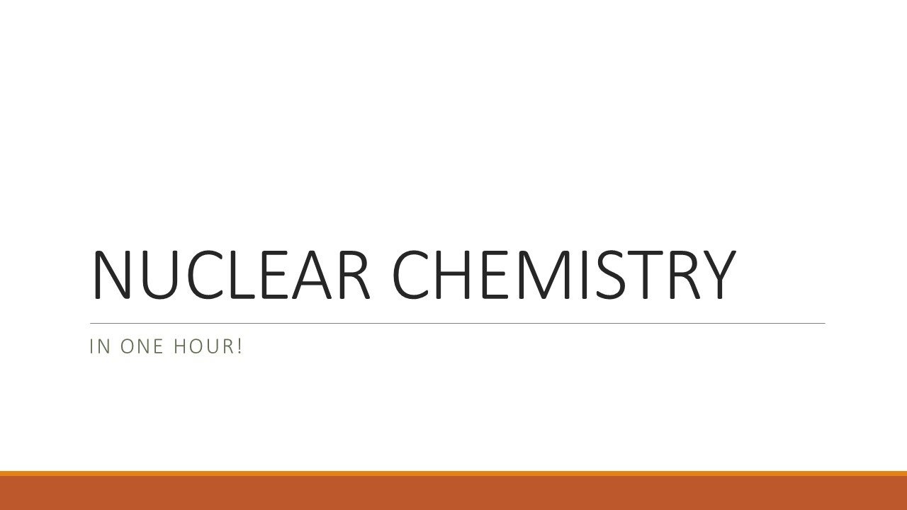 presentation titled "nuclear chemistry: