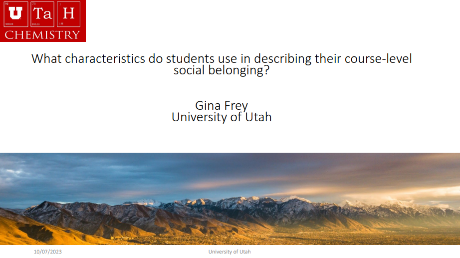 presentation by gina frey titled "what characteristics do students use in describing their course-level social belonging?"